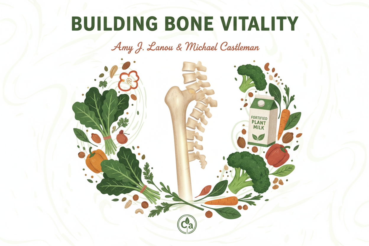 Building Bone Vitality By Amy J. Lanou and Michael Castleman