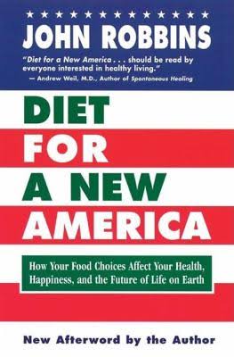 Diet For A New America By John Robbins